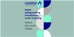 Lewisham Adult Safeguarding Foundation Level Training